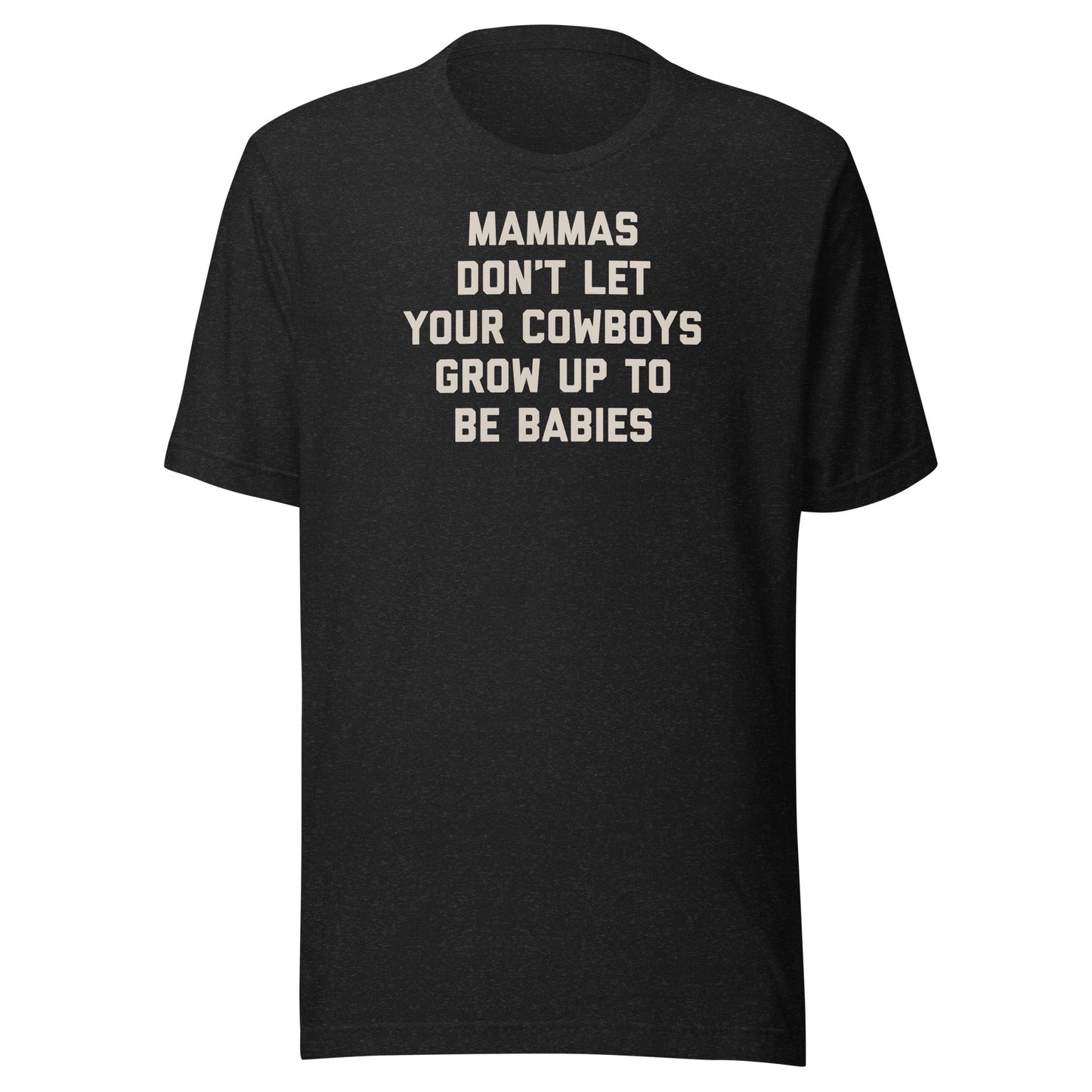 T-Shirt - Don't Let Your Cowboys Grow Up To Be Babies 2.0