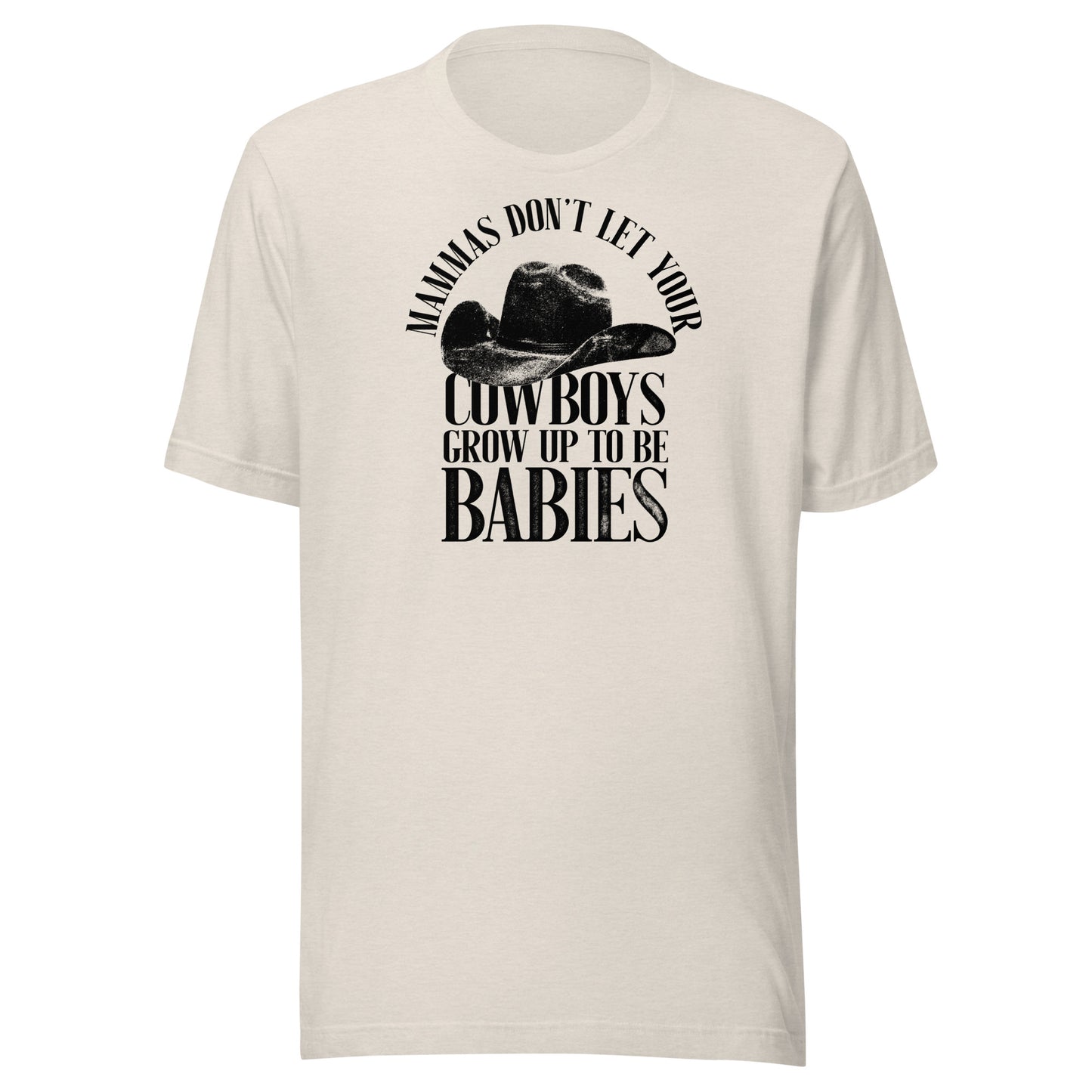 T-Shirt - Don't Let Your Cowboys Grow Up To Be Babies