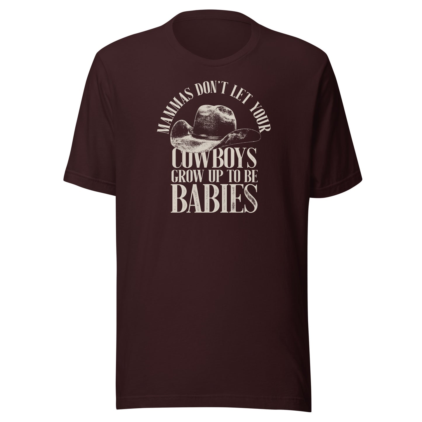 T-Shirt - Don't Let Your Cowboys Grow Up To Be Babies