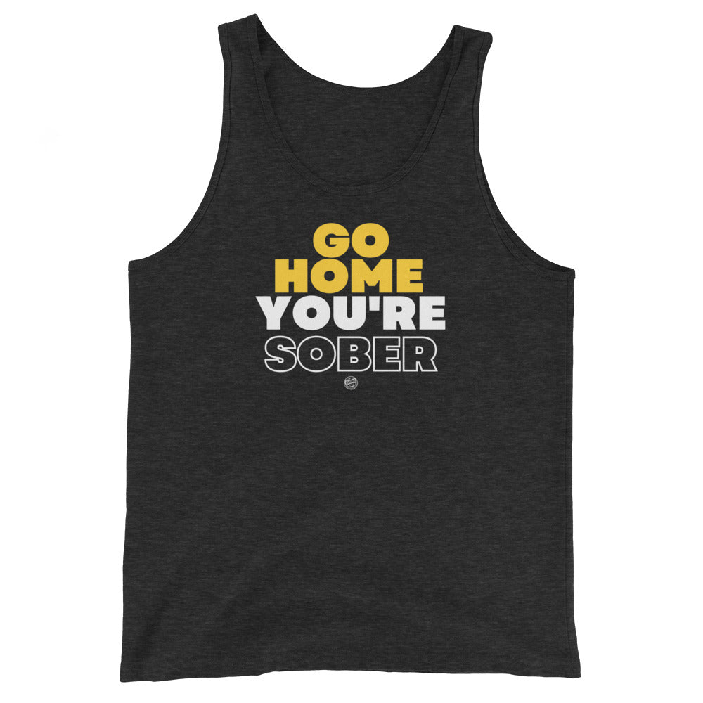 Tank Top - Go Home, You're Sober