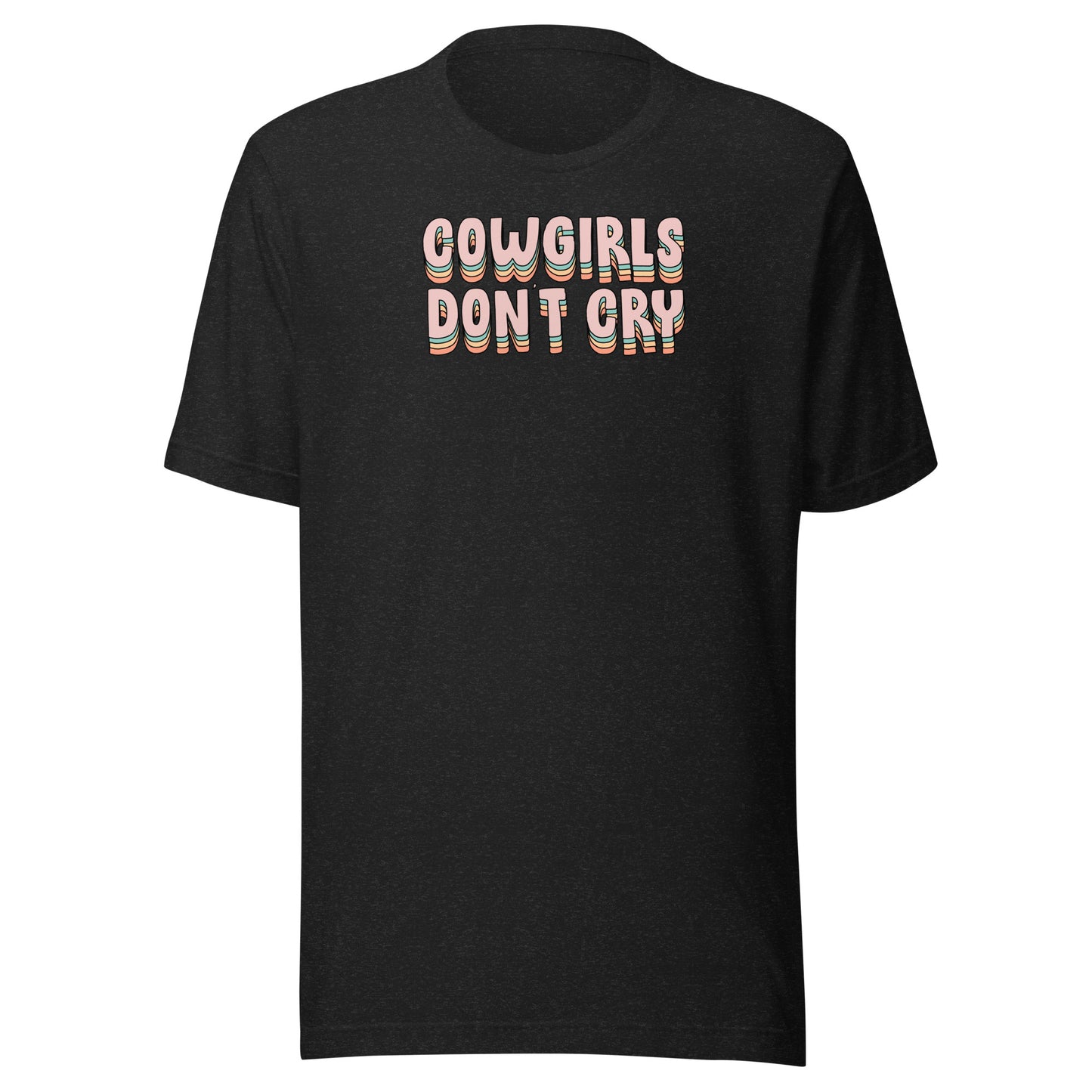 T-Shirt - Cowgirls Don't Cry