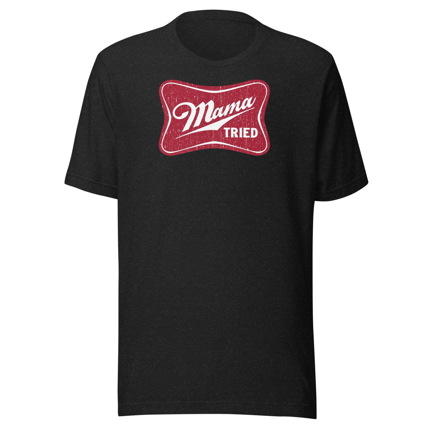 T-Shirt - Mama Tried