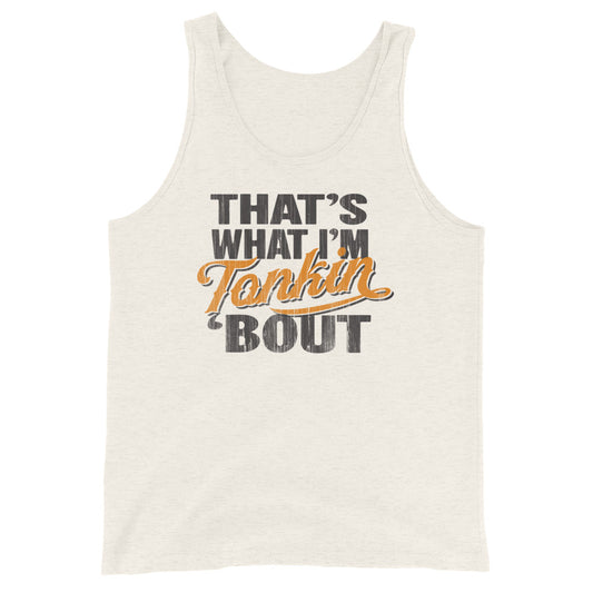 Tank Top - That's What I'm Tonkin 'Bout