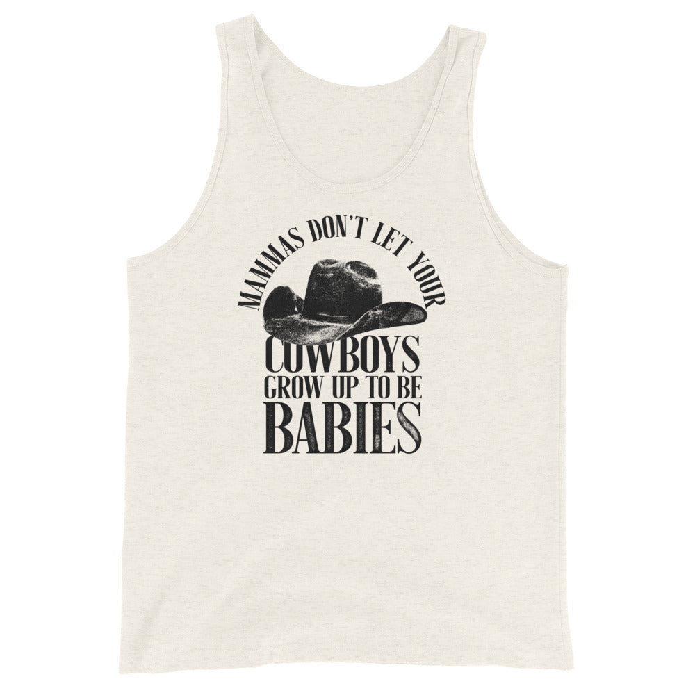 Tank Top - Don't Let Your Cowboys Grow Up To Be Babies