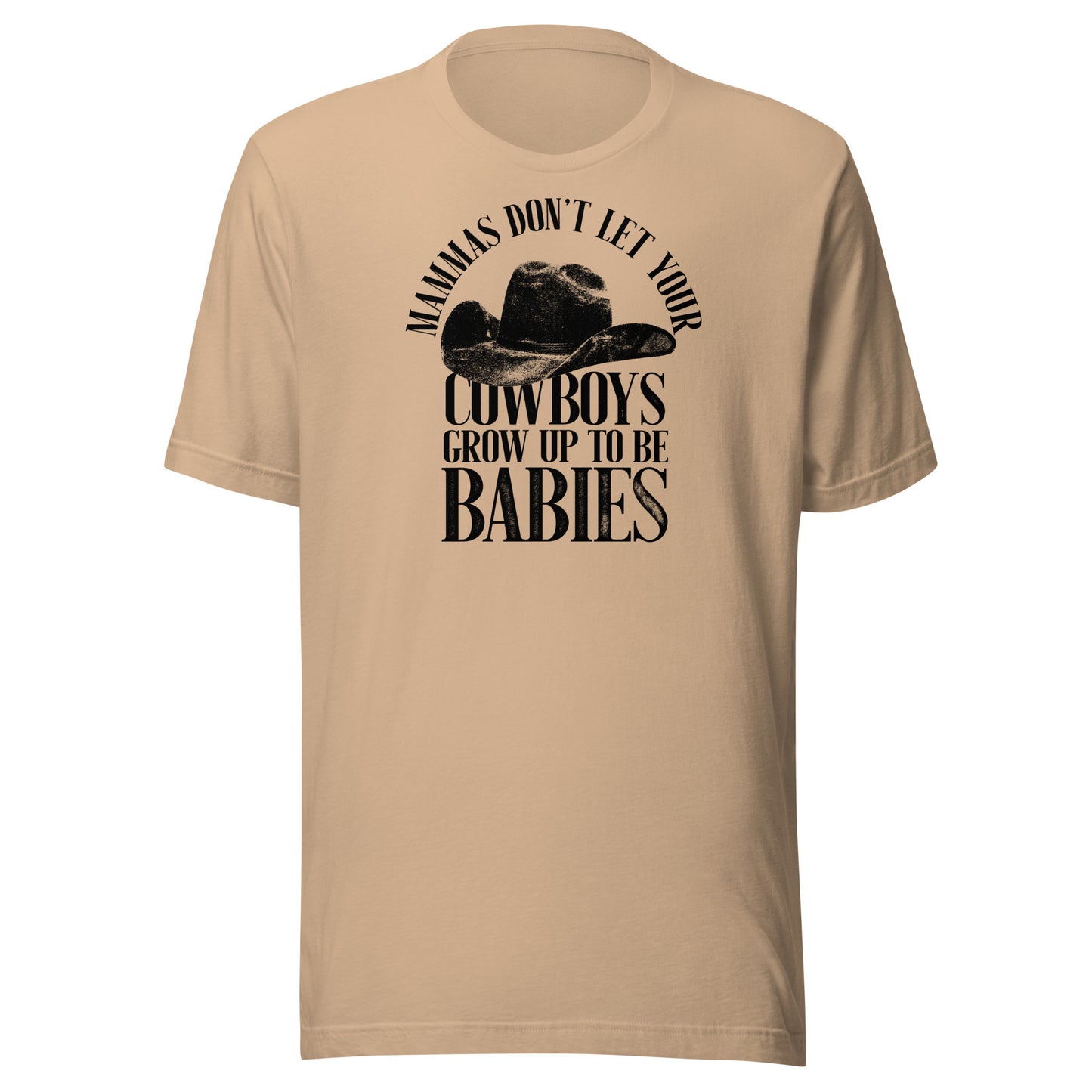T-Shirt - Don't Let Your Cowboys Grow Up To Be Babies